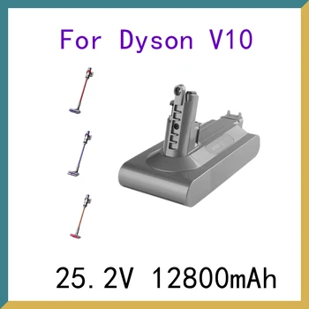 2022 новинка для Dyson V10 новый сменный аккумулятор 25,2 В 12800 мАч Dyson V10 абсолютный беспроводной пылесос ручной аккумулятор для пылесоса