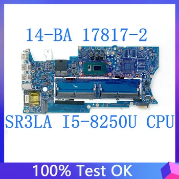 448.0BZ10.0021 Материнская плата для HP X360 14M-BA 14-BA Материнская плата ноутбука 17817-2 100% Полностью рабочая с процессором SR3LA i5-8250U DDR4
