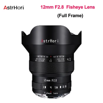 AstrHori 12 мм F2.8 Полнокадровый Ручной объектив 