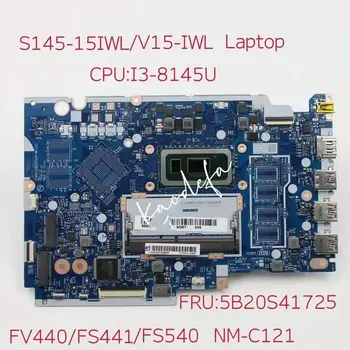 Для Lenovo Ideapad S145-15IWL V15-IWL Материнская плата ноутбука UAM с I3-8145U FV440 FS441 FS540 NM-C121 FRU 5B20S41725 Протестирована нормально