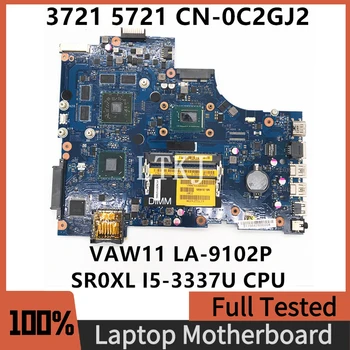 CN-0C2GJ2 0C2GJ2 C2GJ2 Высококачественная материнская плата Для 3721 5721 Материнская плата ноутбука VAW11 LA-9102P с процессором SR0XL I5-3337U 100% Протестирована