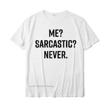 Забавная саркастическая рубашка Me Never, Милая футболка, Сарказм, Шутка, Футболки Для Мужчин, Европейские Топы и тройники, Хлопок с причудливым принтом